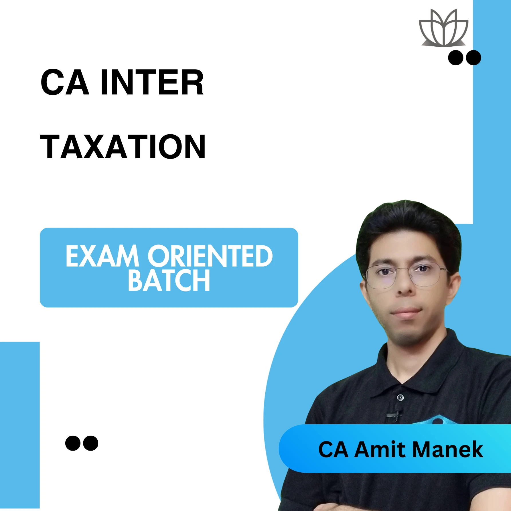CA Inter Taxation - Exam Oriented Batch (CA Amit Manek)